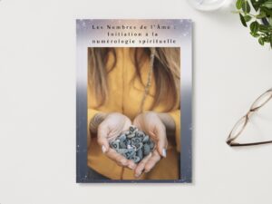 Les Nombres de l’Âme : initiation à la numérologie spirituelle
